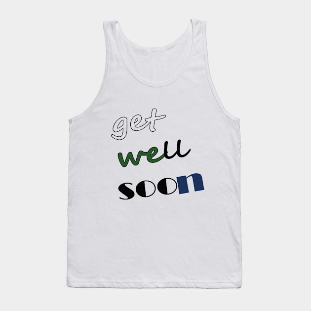 get well soon Tank Top by ZapiumForza